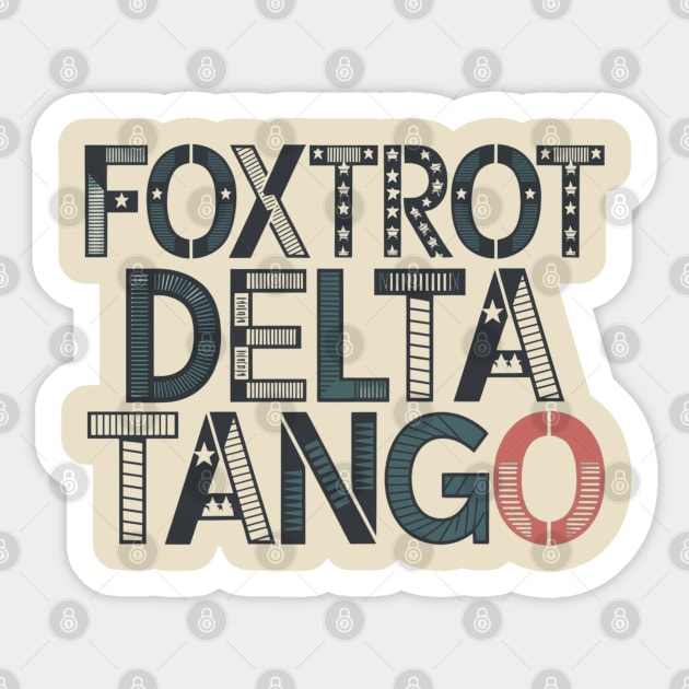 Foxtrot-Delta-Tango Sticker by Creatifly Graphic Tees